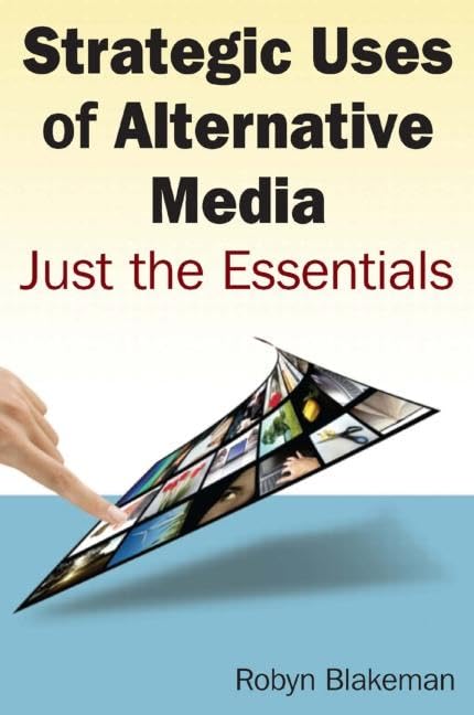 Strategic Uses of Alternative Media: Just the Essentials,Used