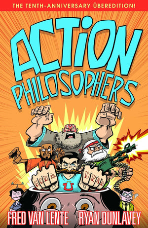 Action Philosophers: The Tenth Anniversary Uberedition