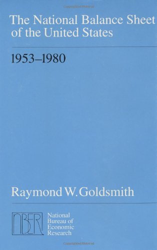 The National Balance Sheet Of The United States, 19531980 (National Bureau Of Economic Research Monograph),New