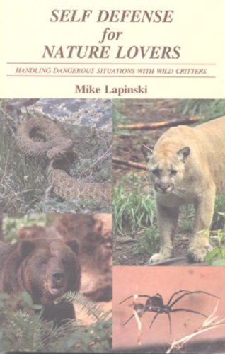 Self Defense for Nature Lovers: Handling Dangerous Situations With Wild Critters,Used