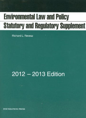 Environmental Law and Policy: Statutory and Regulatory Supplement (Selected Statutes),Used