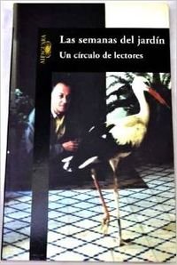 LAS SEMANAS DEL JARDIN. UN CIRCULO DE LECTORES (Spanish Edition),Used
