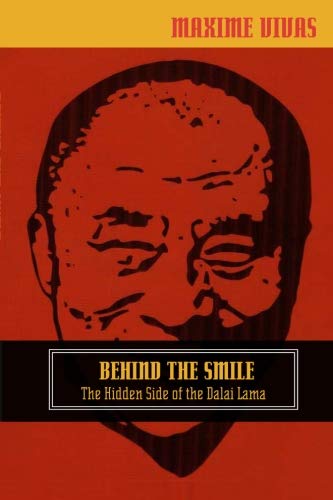 Behind the Smile: The Hidden Side of the Dalai Lama,New
