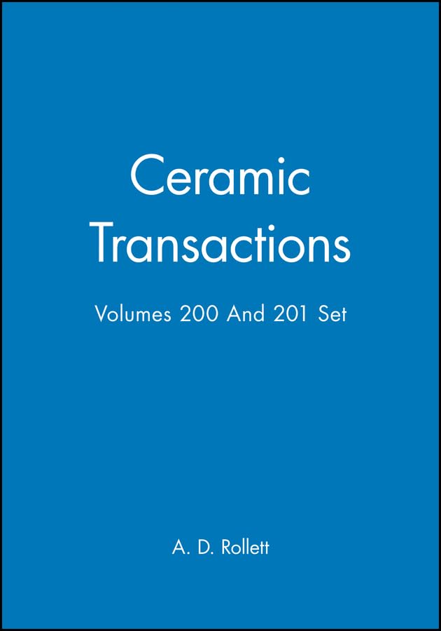 Ceramic Transactions, Volumes 200 & 201 Set (Ceramic Transactions Series),Used