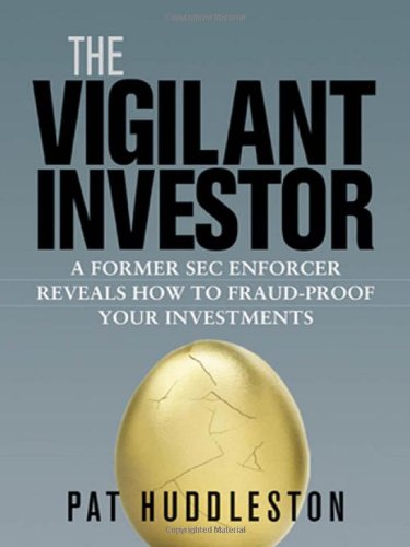 The Vigilant Investor: A Former SEC Enforcer Reveals How to FraudProof Your Investments,Used