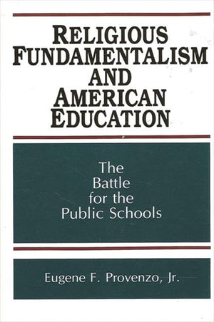 Religious Fundamentalism and American Education: The Battle for the Public Schools (SUNY SERIES IN PHILOSOPHY OF EDUCATION),Used