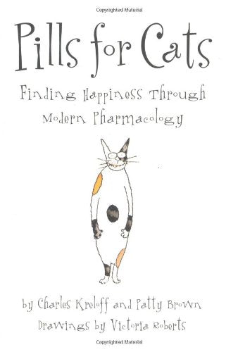Pills for Cats: Finding Happiness Through Modern Pharmacology,Used
