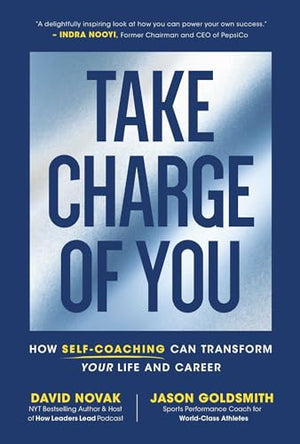 Take Charge Of You: How Self Coaching Can Transform Your Life And Career