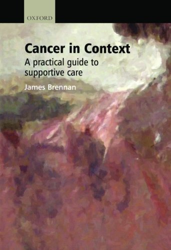 Cancer In Context: A Practical Guide To Supportive Care