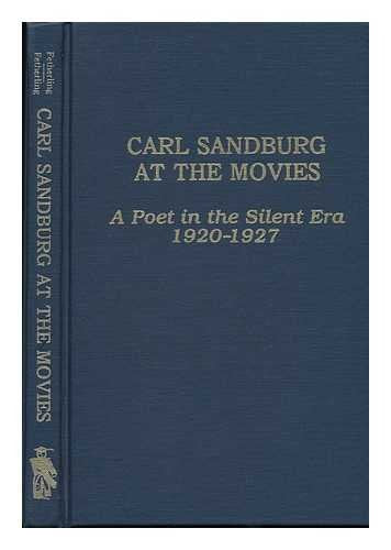 Carl Sandburg At The Movies: A Poet In The Silent Era 19201927,Used