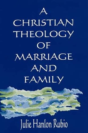 A Christian Theology of Marriage and Family,Used