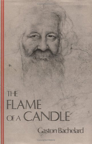 The Flame Of A Candle (Bachelard Translation Series) (The Bachelard Translations)