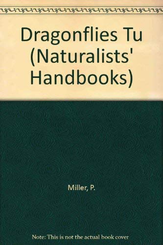 Dragonflies Tu (Naturalists' Handbooks, Series Number 7),Used