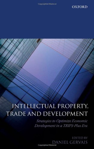 Intellectual Property, Trade and Development: Strategies to Optimize Economic Development in a TRIPS Plus Era,Used