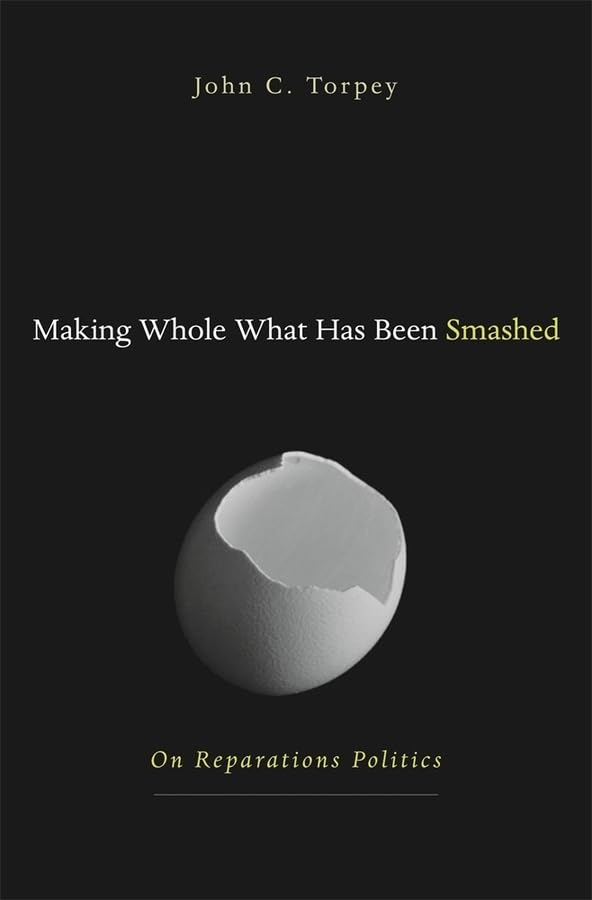 Making Whole What Has Been Smashed: On Reparations Politics,Used