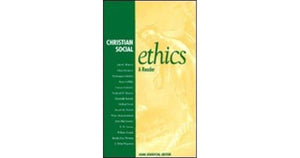 Christian Social Ethics: A Reader,Used