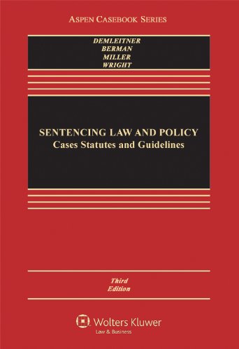 Sentencing Law & Policy: Cases Statutes & Guidelines, Third Edition (Aspen Casebook),Used