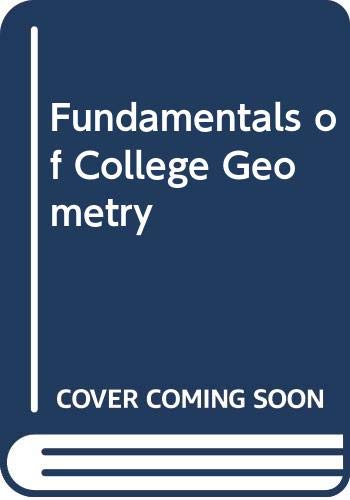 Fundamentals of College Geometry, 2nd Edition,Used