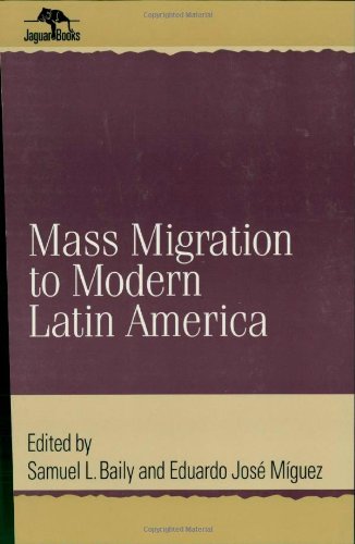 Mass Migration to Modern Latin America (Jaguar Books on Latin America),New