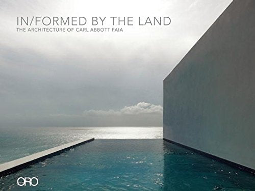 In/Formed by the Land: The Architecture of Carl Abbott FAIA