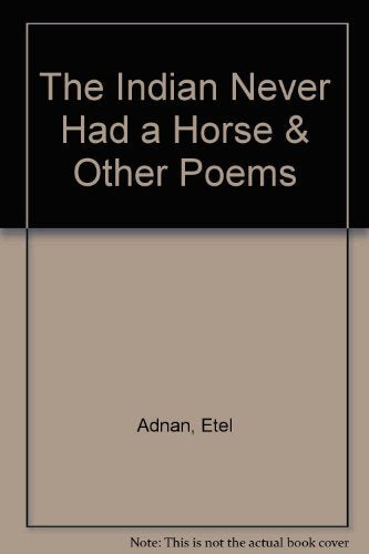 The Indian Never Had a Horse & Other Poems,Used