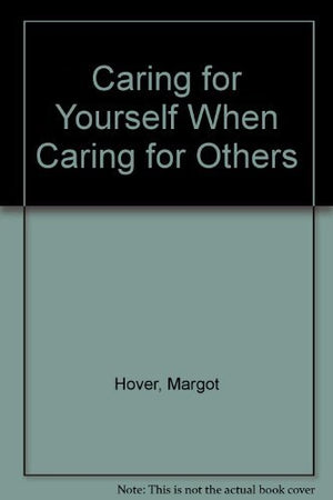 Caring for Yourself When Caring for Others