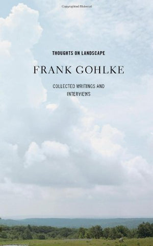 Thoughts on Landscape: Collected Writings and Interviews,Used