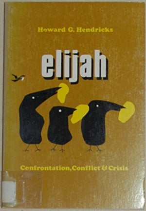 Elijah; confrontation, conflict, and crisis,,Used