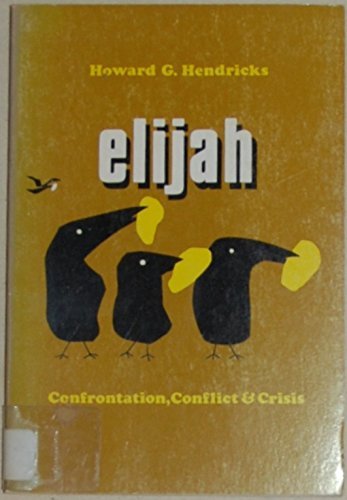 Elijah; confrontation, conflict, and crisis,,Used