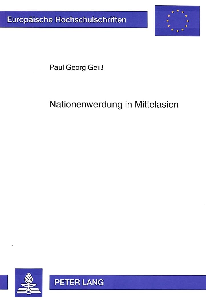 Nationenwerdung In Mittelasien (Europische Hochschulschriften / European University Studies / Publications Universitaires Europ,Used