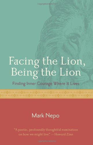 Facing the Lion, Being the Lion: Finding Inner Courage Where It Livesosi,Used