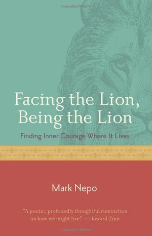 Facing The Lion, Being The Lion: Finding Inner Courage Where It Livesosi