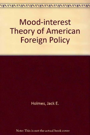 The Mood/Interest Theory of American Foreign Policy,Used