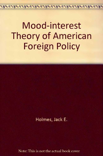 The Mood/Interest Theory of American Foreign Policy,Used