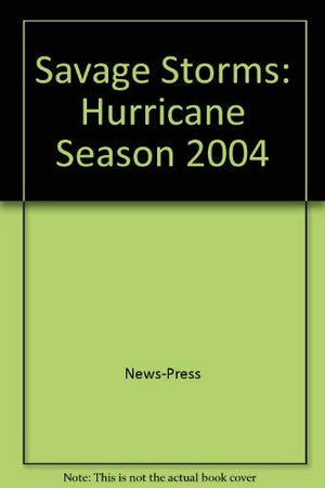 Savage Storms. Hurricane Season 2004,Used