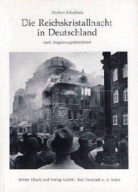 Die Reichskristallnacht in Deutschland nach Augenzeugenberichten (Bad Neustadter Beitrage zur Geschichte und Heimatkunde Franken,Used