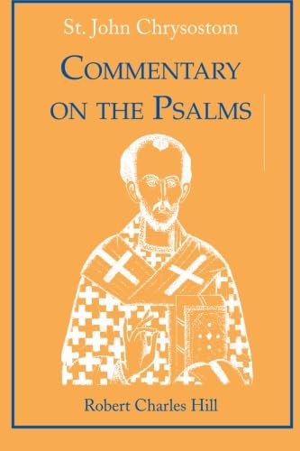 St. John Chrysostom: Commentary on the Psalms,New
