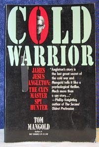 Cold Warrior: James Jesus Angleton : The Cia'S Master Spy Hunter,Used