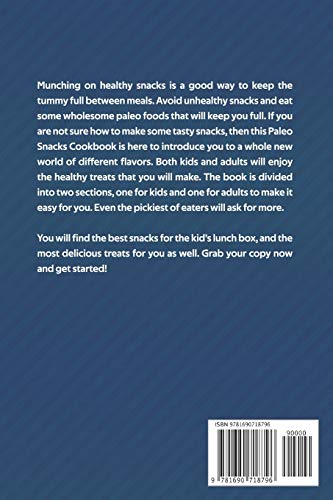 Paleo Snacks Cookbook That Will Change Your Life: Paleo Snacks Cookbook That Kids and Adults Will Absolutely Love,Used