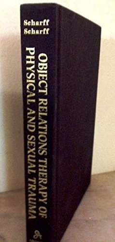Object Relations Therapy Of Physical And Sexual Trauma (Library Of Object Relations)