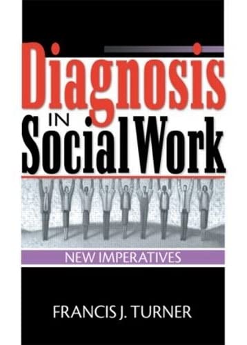 Diagnosis in Social Work: New Imperatives,Used
