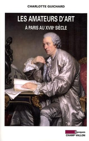 LES AMATEURS D'ART A PARIS AU XVIIIe SIECLE,Used