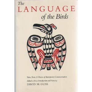The Language of the Birds: Tales, Texts, & Poems of Interspecies Communication,Used