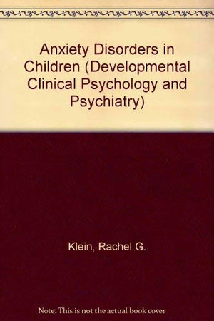Anxiety Disorders in Children (Developmental Clinical Psychology and Psychiatry),Used