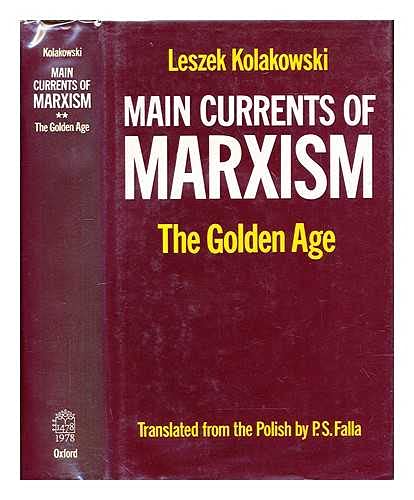 Main Currents Of Marxism: Its Rise, Growth And Dissolutionvolume 2: The Golden Age,Used