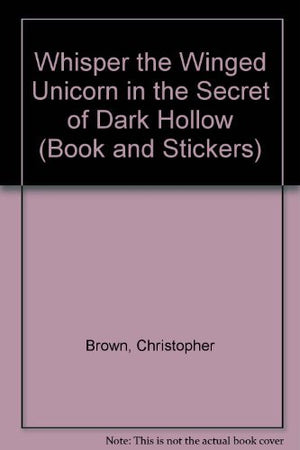 Whisper The Winged Unicorn In The Secret Of Dark Hollow (Book And Stickers),Used