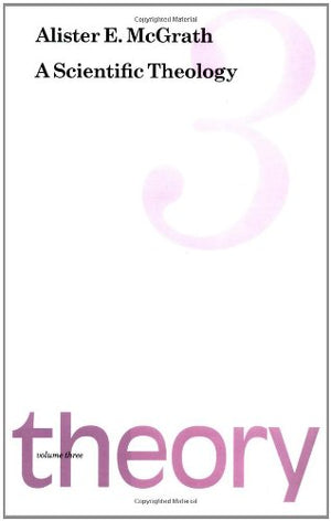 A Scientific Theology: Theory,New