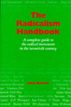 The Radicalism Handbook: A Complete Guide to the Radical Movement in the Twentieth Century (Global Issues),Used
