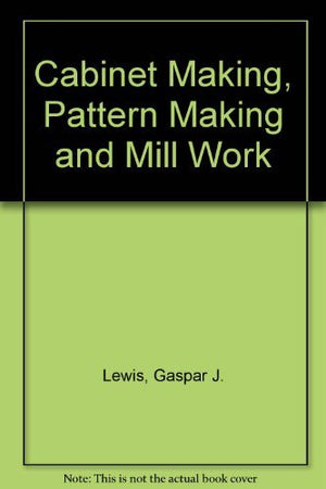 Cabinetmaking, Patternmaking, and Millwork,Used
