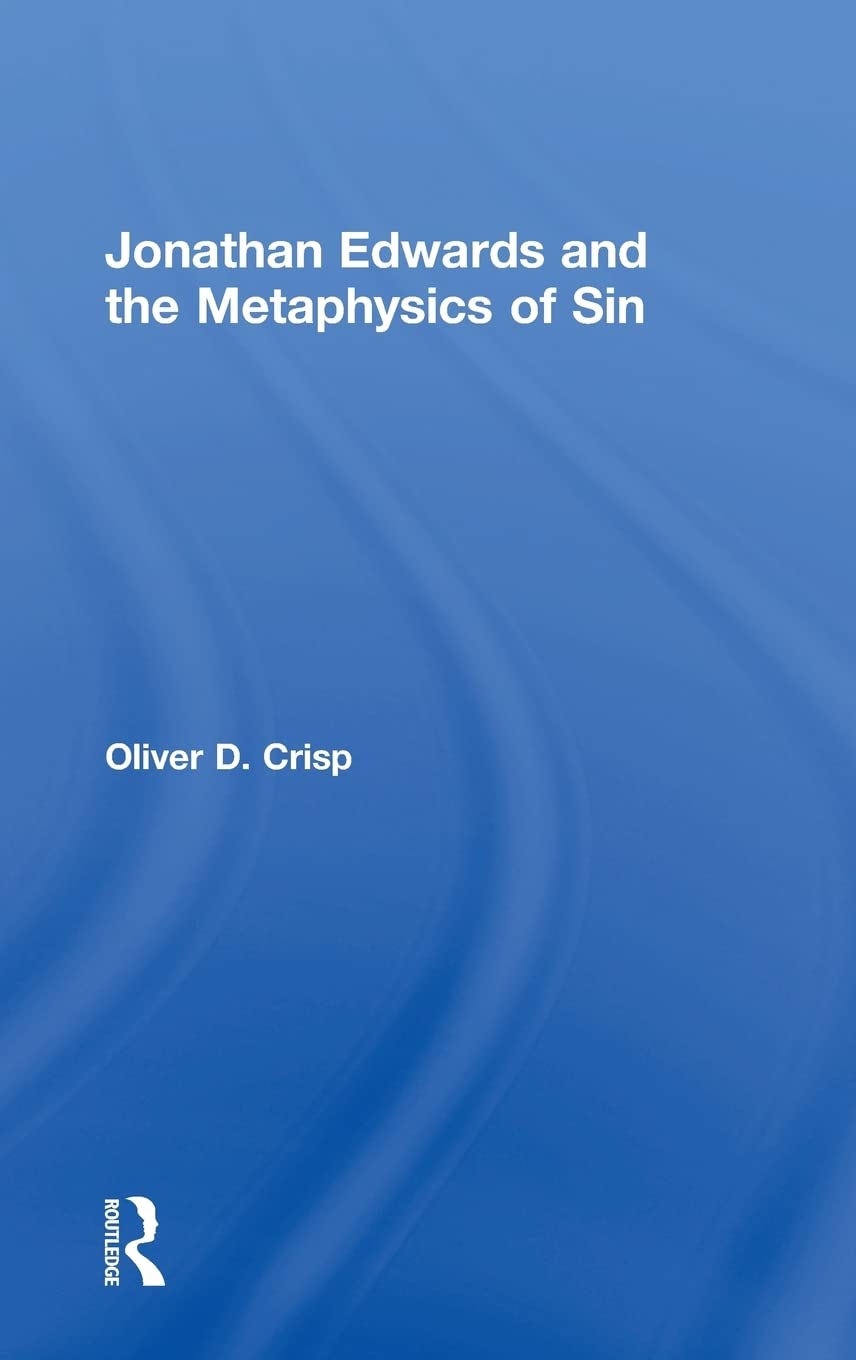 Jonathan Edwards and the Metaphysics of Sin,New